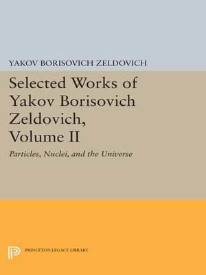 cover image of Selected Works of Yakov Borisovich Zeldovich, Volume 2